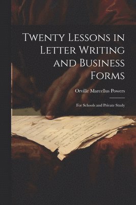 bokomslag Twenty Lessons in Letter Writing and Business Forms