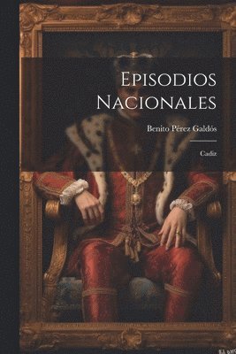 bokomslag Episodios Nacionales