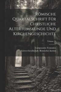bokomslag Rmische Quartalschrift Fr Christliche Altertumskunde Und Kirchengeschichte; Volume 10