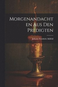 bokomslag Morgenandachten Aus Den Predigten