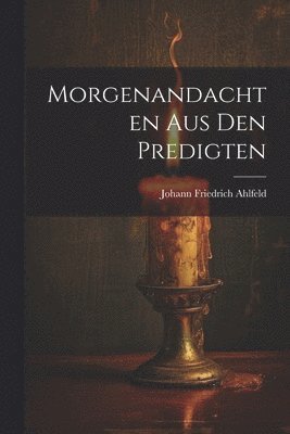 bokomslag Morgenandachten Aus Den Predigten