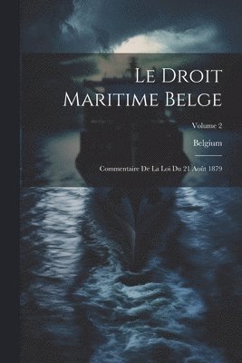 Le Droit Maritime Belge 1