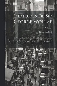 bokomslag Mmoires De Sir George Wollap