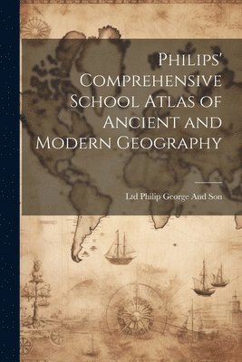 bokomslag Philips' Comprehensive School Atlas of Ancient and Modern Geography