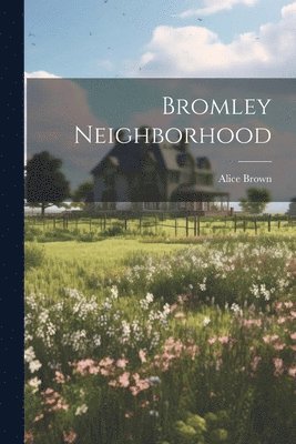Alice Brown - Bromley Neighborhood, Häftad