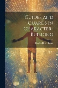 bokomslag Guides and Guards in Character-Building