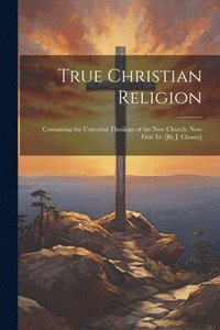 bokomslag True Christian Religion
