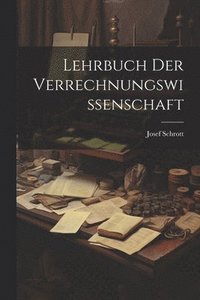 bokomslag Lehrbuch Der Verrechnungswissenschaft