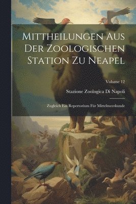 Mittheilungen Aus Der Zoologischen Station Zu Neapel 1