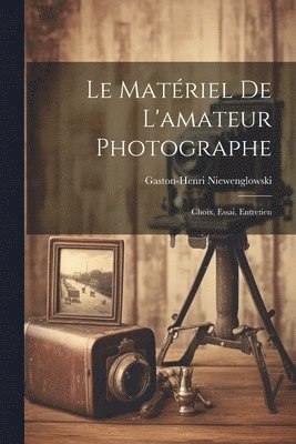 Le Matriel De L'amateur Photographe 1