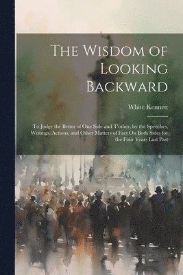 bokomslag Wisdom of Looking Backward