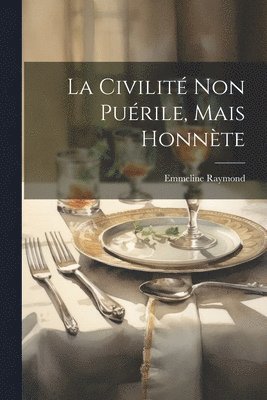 bokomslag La Civilit Non Purile, Mais Honnte