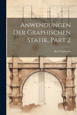 bokomslag Anwendungen Der Graphischen Statik, Part 2