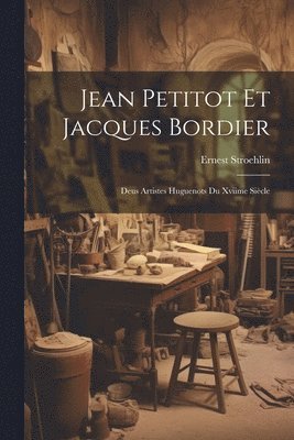 Ernest Stroehlin - Jean Petitot Et Jacques Bordier, Häftad