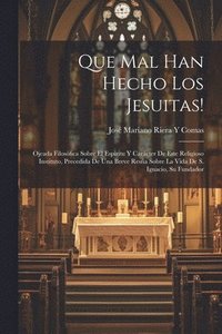 bokomslag Que Mal Han Hecho Los Jesuitas!