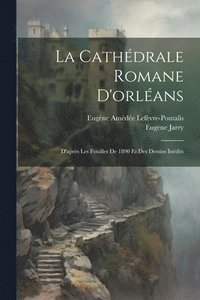 bokomslag La Cathdrale Romane D'orlans