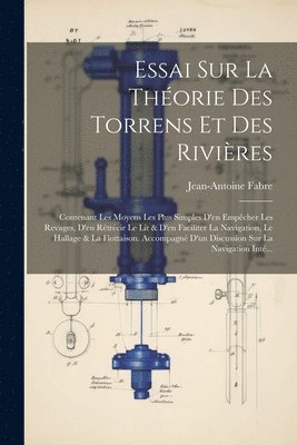 Essai Sur La Thorie Des Torrens Et Des Rivires 1