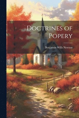 bokomslag Doctrines of Popery