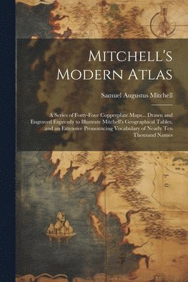 bokomslag Mitchell's Modern Atlas