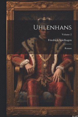 Friedrich Spielhagen - Uhlenhans, Häftad