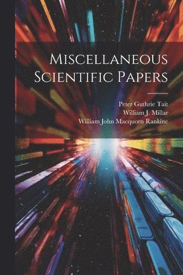 Miscellaneous Scientific Papers 1