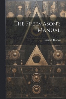 The Freemason's Manual 1