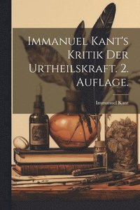 bokomslag Immanuel Kant's Kritik der Urtheilskraft. 2. Auflage.