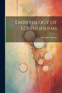 bokomslag Embryology of Echinoderms