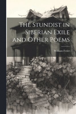 bokomslag The Stundist in Siberian Exile and Other Poems