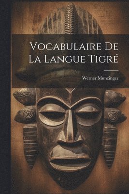 Werner Munzinger - Vocabulaire de La Langue Tigré, Häftad