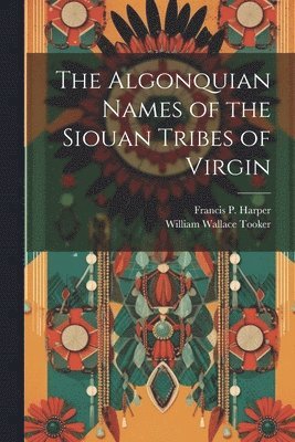 The Algonquian Names of the Siouan Tribes of Virgin 1