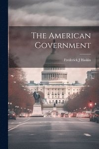 bokomslag The American Government