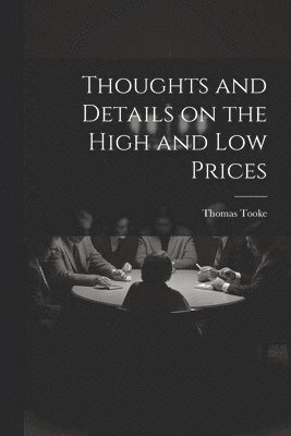 bokomslag Thoughts and Details on the High and Low Prices