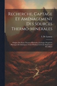 bokomslag Recherche, Captage Et Amnagement Des Sources Thermo-Minrales