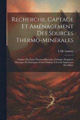 bokomslag Recherche, Captage Et Amnagement Des Sources Thermo-Minrales