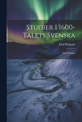 Studier I 1600-Talets Svenska 1