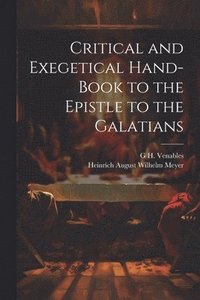 bokomslag Critical and Exegetical Hand-Book to the Epistle to the Galatians