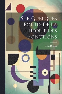 Sur Quelques Points De La Thorie Des Fonctions 1