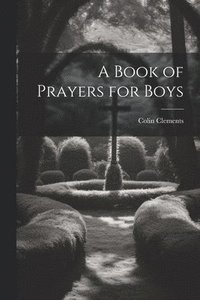 bokomslag A Book of Prayers for Boys