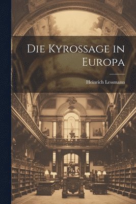 Die Kyrossage in Europa 1