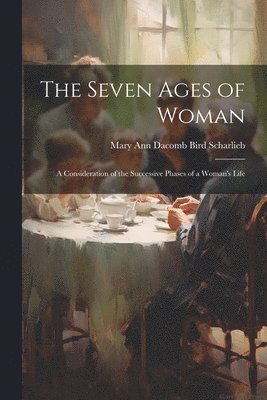 bokomslag The Seven Ages of Woman