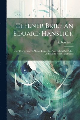 Offener Brief an Eduard Hanslick