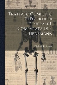 bokomslag Trattato Completo Di Fisiologia Generale E Comparata Di F. Tiedemann