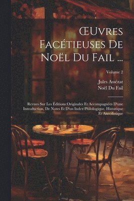 OEuvres Factieuses De Nol Du Fail ... 1