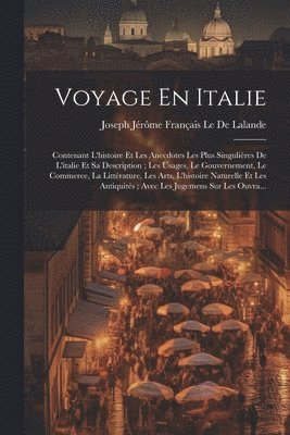 Joseph Jérôme Français Le de Lalande, Joseph Jérôme Français Le De Lalande - Voyage En Italie, Häftad