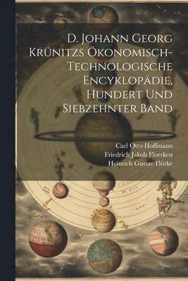 D. Johann Georg Krnitzs konomisch-technologische Encyklopdie, Hundert und siebzehnter Band 1