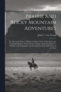 bokomslag Prairie and Rocky Mountain Adventures