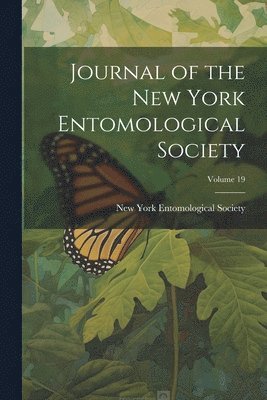 bokomslag Journal of the New York Entomological Society; Volume 19