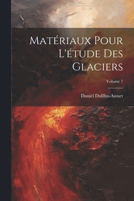 bokomslag Matriaux Pour L'tude Des Glaciers; Volume 7