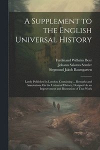 bokomslag A Supplement to the English Universal History